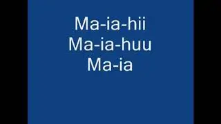 Ma-ia-hii-ma-ai-huu-ma-ia-ha