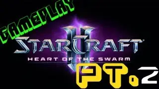 Taylor Gets Pwned @ StarCraft II Heart of the Swarm | Part 2 | Back in the Saddle |