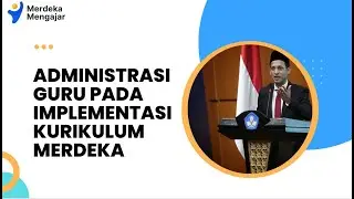 Administrasi Guru pada Implementasi Kurikulum Merdeka