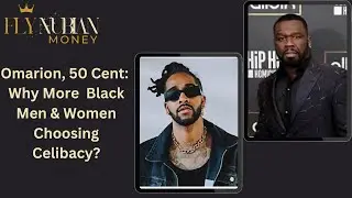 Omarion, 50 Cent: Why More Black Men and Women Choosing Celibacy?