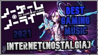 💥 [BEST GAMING MUSIC 2021]🎶INTERNET (NOSTALGIA)🎮