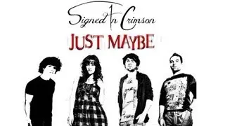 Signed In Crimson - Just Maybe