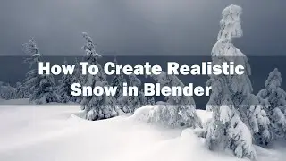 How To Create Realistic Snow in Blender
