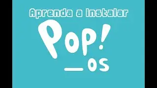 POP Os (Maquina Virtual - VirtualBxox)