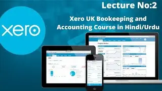 Xero UK Bookkeeping Course | Lecture 2 | Hindi/Urdu |