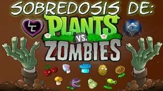 Sobredosis de: Plantas VS Zombis!!!