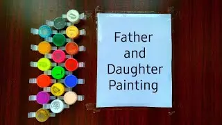 Father and Daughter painting|Father and Daughter Painting With Watercolour|Rangeela Colour Painting