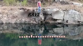 RAVE - Dhiraj