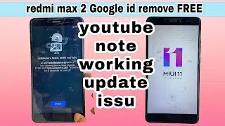Redmi Max 2 FRP Bypass Unlock, Remove Google Account Easy Tricks, YouTube Update Issue Solved