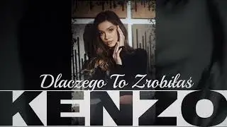 Kenzo - Dlaczego To Zrobiłaś ?(Oficjalny Soundtrack) 2024