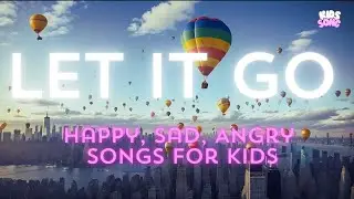 Let It Go | Happy, Sad, Angry Songs for Kids #kidssong #kidsvideo #learning