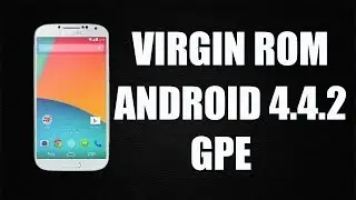 Virgin GPE ROM Android 4.4.2 KitKat for Galaxy S4