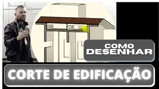 AULA 25- Representação corte de edificação térrea simples. Prof. Arq. Cezar Rabel