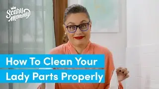 Feminine Hygiene: How To Clean Your Vagina and Vulva | Madge the Vag | Scary Mommy