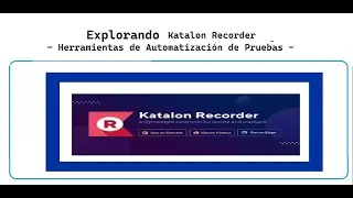 Herramientas de Automatización de Pruebas: Explorando Katalon Recorder