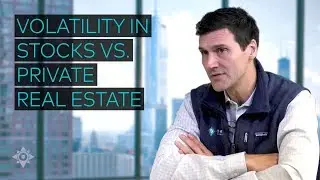 Volatility in Stocks vs Private Real Estate