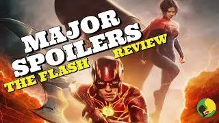 The FLASH Movie: EXCLUSIVE Spoiler Review