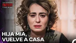 Fazilet Se Arrepiente De Lo Que Hizo - La Señora Fazilet y Sus Hijas