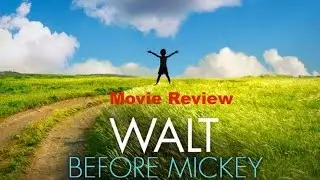 WALT BEFORE MICKEY MOVIE REVIEW