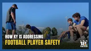 How KY is addressing FOOTBALL PLAYER SAFETY