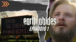 EARTH ABIDES - Episode 1 | Miniseries SUMMARY AND EXPLANATION