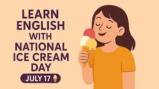 July 17 – Learn English with National Ice Cream Day! 🍨 (Fun Topic for Beginners)