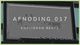 Alpha Forever - AFNoding 017 - How to create euclidean beats