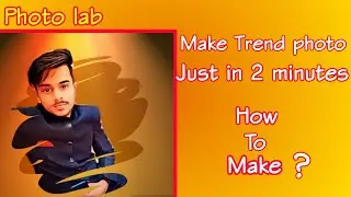 How to make trending photos | Photo lab editing app | How to use photo lab app.