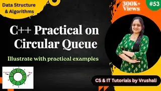 DSA Practical No. 3 : C++ implementation of Circular Queue | Insert, Delete & Display