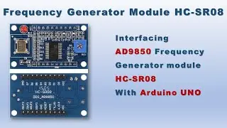 Interfacing AD 9850 Frequency Generator with Arduino UNO (using HC-SR08 Module)