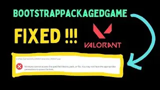 Fix Valorant BootstrapPackagedGame Error