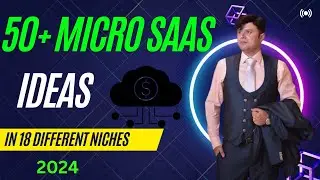 50+ MICRO SAAS IDEAS 2024 | 18 Different Niches | Tech By Murad