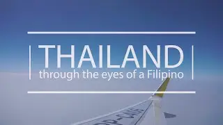 Thailand through the eyes of a Filipino