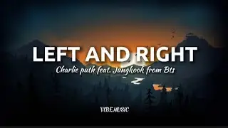 Charlie puth - Left and right (Lyrics) feat. Jungkook from BTS 🎵