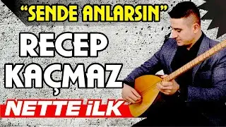 RECEP KAÇMAZ - SENDE ANLARSIN *2019*