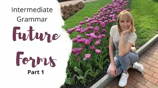 FUTURE FORMS: #be_going_to, #will,  #Present_Continuous and #Present_Simple || #Grammar