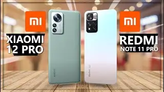 Xiaomi 12 Pro vs Xiaomi Redmi Note 11 Pro