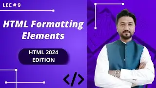 HTML Formatting Elements That Make Your Website Look AMAZING! | Lec-9 | HTML 2024