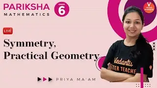 Symmetry, Practical Geometry Class 6 Maths Chapter 13 & 14 | NCERT | Online Lecture | Priya Ma'am