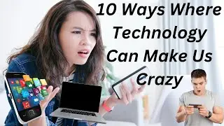 10 Ways Where Technology can Make us Crazy #glitches #laggy #technology