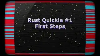 Rust Quickie #1 - First Steps