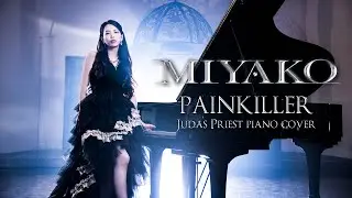 Miyako (from LOVEBITES) / Painkiller (JUDAS PRIEST) - Piano cover [OFFICIAL VIDEO]
