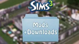 The Sims 3: My Mods And Download Folder | Sonny Daniel