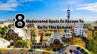8 Underrated Spots In Europe To Go To This Summer