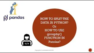 How to use groupby() function in Python? || Learn Pandas || How to split the data in Python?