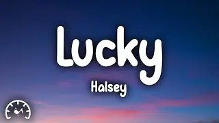 Halsey - Lucky (Lyrics)