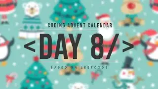 Coding Advent Calendar Dec 8 2022