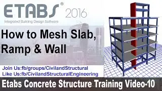 How to Mesh Slab, Ramp & Wall in Etabs 2016 V 10