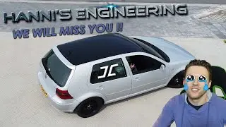 GOODBYE MY FRIEND!! | GOLF MK4 HANNI'S ENGINEERING TRIBUTE