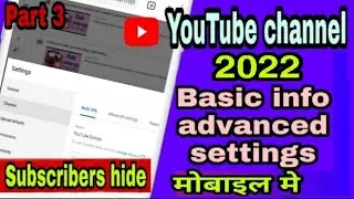 Youtube channel advanced settings 2022 | Youtube basic info settings | Youtube subscribers hide